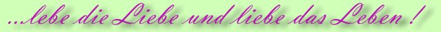 Lebe die Liebe und liebe das Leben - das ist Tantra